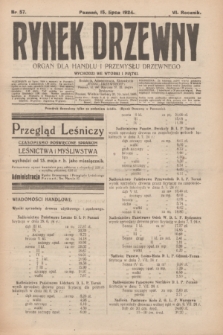 Rynek Drzewny : organ dla handlu i przemysłu drzewnego. R.6, nr 57 (15 lipca 1924)