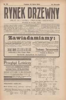 Rynek Drzewny : organ dla handlu i przemysłu drzewnego. R.6, nr 58 (18 lipca 1924)