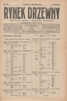 Rynek Drzewny : organ dla handlu i przemysłu drzewnego. R.6, nr 101 (19 grudnia 1924)
