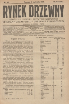 Rynek Drzewny : organ dla handlu i przemysłu drzewnego : oficjalny organ Giełdy Drzewnej w Bydgoszczy. R.7, nr 27 (3 kwietnia 1925)