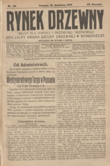 Rynek Drzewny : organ dla handlu i przemysłu drzewnego : oficjalny organ Giełdy Drzewnej w Bydgoszczy. R.7, nr 29 (10 kwietnia 1925)