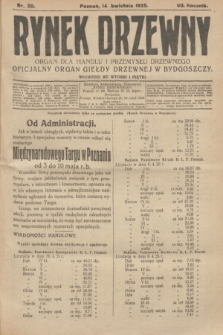 Rynek Drzewny : organ dla handlu i przemysłu drzewnego : oficjalny organ Giełdy Drzewnej w Bydgoszczy. R.7, nr 30 (14 kwietnia 1925)