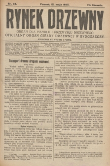 Rynek Drzewny : organ dla handlu i przemysłu drzewnego : oficjalny organ Giełdy Drzewnej w Bydgoszczy. R.7, nr 38 (10 maja 1925)