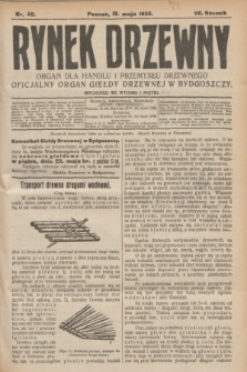 Rynek Drzewny : organ dla handlu i przemysłu drzewnego : oficjalny organ Giełdy Drzewnej w Bydgoszczy. R.7, nr 40 (19 maja 1925)