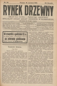 Rynek Drzewny : organ dla handlu i przemysłu drzewnego : oficjalny organ Giełdy Drzewnej w Bydgoszczy. R.7, nr 48 (16 czerwca 1925)