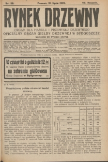 Rynek Drzewny : organ dla handlu i przemysłu drzewnego : oficjalny organ Giełdy Drzewnej w Bydgoszczy. R.7, nr 58 (21 lipca 1925)