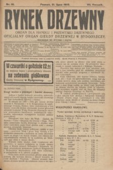 Rynek Drzewny : organ dla handlu i przemysłu drzewnego : oficjalny organ Giełdy Drzewnej w Bydgoszczy. R.7, nr 61 (31 lipca 1925)