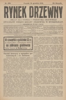 Rynek Drzewny : organ dla handlu i przemysłu drzewnego : oficjalny organ Giełdy Drzewnej w Bydgoszczy. R.7, nr 100 (15 grudnia 1925)
