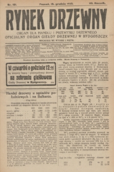 Rynek Drzewny : organ dla handlu i przemysłu drzewnego : oficjalny organ Giełdy Drzewnej w Bydgoszczy. R.7, nr 101 (18 grudnia 1925)