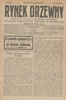 Rynek Drzewny : organ dla handlu i przemysłu drzewnego : oficjalny organ Giełdy Drzewnej w Bydgoszczy. R.7, nr 103 (29 grudnia 1925)