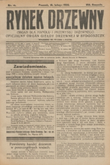 Rynek Drzewny : organ dla handlu i przemysłu drzewnego : oficjalny organ Giełdy Drzewnej w Bydgoszczy. R.8, nr 14 (16 lutego 1926)
