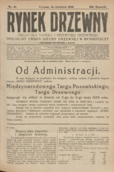 Rynek Drzewny : organ dla handlu i przemysłu drzewnego : oficjalny organ Giełdy Drzewnej w Bydgoszczy. R.8, nr 31 (16 kwietnia 1926)