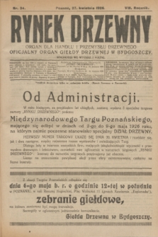 Rynek Drzewny : organ dla handlu i przemysłu drzewnego : oficjalny organ Giełdy Drzewnej w Bydgoszczy. R.8, nr 34 (27 kwietnia 1926)