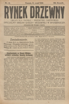 Rynek Drzewny : organ dla handlu i przemysłu drzewnego : oficjalny organ Giełdy Drzewnej w Bydgoszczy. R.8, nr 41 (21 maja 1926)