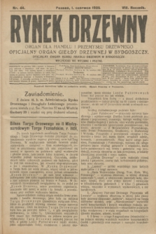 Rynek Drzewny : organ dla handlu i przemysłu drzewnego : oficjalny organ Giełdy Drzewnej w Bydgoszczy : oficjalny organ kursu handlu drzewem w Bydgoszczy. R.8, nr 44 (1 czerwca 1926)