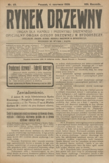 Rynek Drzewny : organ dla handlu i przemysłu drzewnego : oficjalny organ Giełdy Drzewnej w Bydgoszczy : oficjalny organ kursu handlu drzewem w Bydgoszczy. R.8, nr 45 (4 czerwca 1926)
