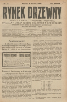 Rynek Drzewny : organ dla handlu i przemysłu drzewnego : oficjalny organ Giełdy Drzewnej w Bydgoszczy : oficjalny organ kursu handlu drzewem w Bydgoszczy. R.8, nr 47 (11 czerwca 1926)