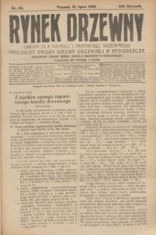 Rynek Drzewny : organ dla handlu i przemysłu drzewnego : oficjalny organ Giełdy Drzewnej w Bydgoszczy : oficjalny organ kursu handlu drzewem w Bydgoszczy. R.8, nr 56 (13 lipca 1926)