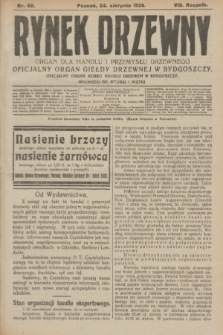 Rynek Drzewny : organ dla handlu i przemysłu drzewnego : oficjalny organ Giełdy Drzewnej w Bydgoszczy : oficjalny organ kursu handlu drzewem w Bydgoszczy. R.8, nr 68 (24 sierpnia 1926)