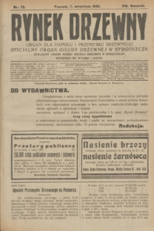 Rynek Drzewny : organ dla handlu i przemysłu drzewnego : oficjalny organ Giełdy Drzewnej w Bydgoszczy : oficjalny organ kursu handlu drzewem w Bydgoszczy. R.8, nr 72 (7 września 1926)