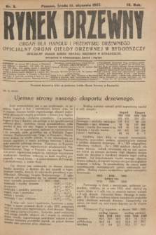 Rynek Drzewny : organ dla handlu i przemysłu drzewnego : oficjalny organ Giełdy Drzewnej w Bydgoszczy : oficjalny organ kursu handlu drzewem w Bydgoszczy. R.9, nr 5 (12 stycznia 1927)