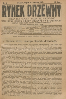 Rynek Drzewny : organ dla handlu i przemysłu drzewnego : oficjalny organ Giełdy Drzewnej w Bydgoszczy : oficjalny organ kursu handlu drzewem w Bydgoszczy. R.9, nr 6 (14 stycznia 1927)