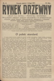 Rynek Drzewny : organ dla handlu i przemysłu drzewnego : oficjalny organ Giełdy Drzewnej w Bydgoszczy: oficjalny organ Związku Przemysłowców Drzewnych w Poznaniu : oficjalny organ kursu handlu drzewem w Bydgoszczy. R.9, nr 14 (4 lutego 1927)