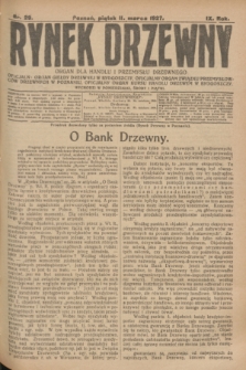 Rynek Drzewny : organ dla handlu i przemysłu drzewnego : oficjalny organ Giełdy Drzewnej w Bydgoszczy: oficjalny organ Związku Przemysłowców Drzewnych w Poznaniu : oficjalny organ kursu handlu drzewem w Bydgoszczy. R.9, nr 29 (11 marca 1927)