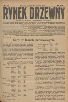 Rynek Drzewny : organ dla handlu i przemysłu drzewnego : oficjalny organ Giełdy Drzewnej w Bydgoszczy: oficjalny organ Związku Przemysłowców Drzewnych w Poznaniu : oficjalny organ kursu handlu drzewem w Bydgoszczy. R.9, nr 35 (25 marca 1927)