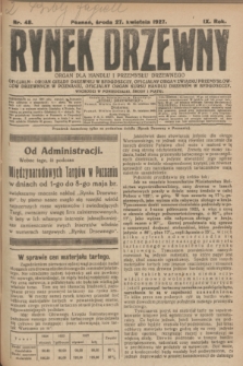 Rynek Drzewny : organ dla handlu i przemysłu drzewnego : oficjalny organ Giełdy Drzewnej w Bydgoszczy: oficjalny organ Związku Przemysłowców Drzewnych w Poznaniu : oficjalny organ kursu handlu drzewem w Bydgoszczy. R.9, nr 48 (27 kwietnia 1927)