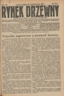 Rynek Drzewny : organ dla handlu i przemysłu drzewnego : oficjalny organ Giełdy Drzewnej w Bydgoszczy: oficjalny organ Związku Przemysłowców Drzewnych w Poznaniu : oficjalny organ kursu handlu drzewem w Bydgoszczy. R.9, nr 121 (21 października 1927)