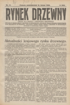 Rynek Drzewny : organ dla handlu i przemysłu drzewnego : oficjalny organ Giełdy Drzewnej w Bydgoszczy: oficjalny organ Związku Przemysłowców Drzewnych w Poznaniu : oficjalny organ kursu handlu drzewem w Bydgoszczy. R.10, nr 17 (13 lutego 1928)