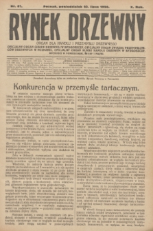 Rynek Drzewny : organ dla handlu i przemysłu drzewnego : oficjalny organ Giełdy Drzewnej w Bydgoszczy: oficjalny organ Związku Przemysłowców Drzewnych w Poznaniu : oficjalny organ kursu handlu drzewem w Bydgoszczy. R.10, nr 81 (23 lipca 1928)