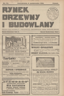 Rynek Drzewny i Budowlany : organ dla handlu i przemysłu drzewnego oraz budowlanego : oficjalny organ Związku Przemysłowców Drzewnych w Poznaniu : oficjalny organ giełdy drzewnej w Bydgoszczy. R.10(1), nr 113 (8 października 1928)