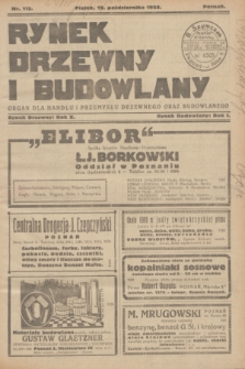 Rynek Drzewny i Budowlany : organ dla handlu i przemysłu drzewnego oraz budowlanego : oficjalny organ Związku Przemysłowców Drzewnych w Poznaniu : oficjalny organ giełdy drzewnej w Bydgoszczy. R.10(1), nr 115 (12 października 1928)