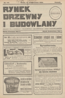 Rynek Drzewny i Budowlany : organ dla handlu i przemysłu drzewnego oraz budowlanego : oficjalny organ Związku Przemysłowców Drzewnych w Poznaniu : oficjalny organ giełdy drzewnej w Bydgoszczy. R.10(1), nr 117 (17 października 1928)