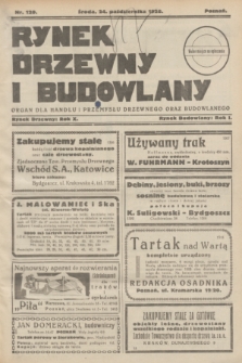 Rynek Drzewny i Budowlany : organ dla handlu i przemysłu drzewnego oraz budowlanego : oficjalny organ Związku Przemysłowców Drzewnych w Poznaniu : oficjalny organ giełdy drzewnej w Bydgoszczy. R.10(1), nr 120 (24 października 1928)