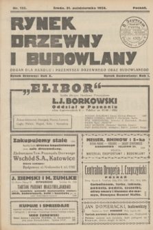 Rynek Drzewny i Budowlany : organ dla handlu i przemysłu drzewnego oraz budowlanego : oficjalny organ Związku Przemysłowców Drzewnych w Poznaniu : oficjalny organ giełdy drzewnej w Bydgoszczy. R.10(1), nr 123 (31 października 1928)