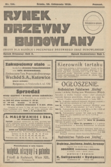 Rynek Drzewny i Budowlany : organ dla handlu i przemysłu drzewnego oraz budowlanego : oficjalny organ Związku Przemysłowców Drzewnych w Poznaniu : oficjalny organ giełdy drzewnej w Bydgoszczy. R.10(1), nr 134 (28 listopada 1928)