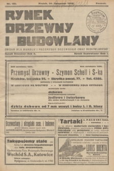 Rynek Drzewny i Budowlany : organ dla handlu i przemysłu drzewnego oraz budowlanego : oficjalny organ Związku Przemysłowców Drzewnych w Poznaniu : oficjalny organ giełdy drzewnej w Bydgoszczy. R.10(1), nr 135 (30 listopada 1928)