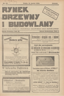 Rynek Drzewny i Budowlany : organ dla handlu i przemysłu drzewnego oraz budowlanego : oficjalny organ Związku Przemysłowców Drzewnych w Poznaniu : oficjalny organ Giełdy Drzewnej w Bydgoszczy. R.11(2), nr 29 (13 marca 1929)