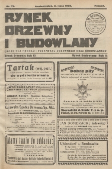 Rynek Drzewny i Budowlany : organ dla handlu i przemysłu drzewnego oraz budowlanego : oficjalny organ Związku Przemysłowców Drzewnych w Poznaniu : oficjalny organ Giełdy Drzewnej w Bydgoszczy. R.11(2), nr 75 (8 lipca 1929)