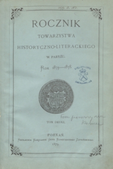 Rocznik Towarzystwa Historyczno-Literackiego w Paryżu. Rok 1873-1878. T.2 (1879) + Spis rzeczy