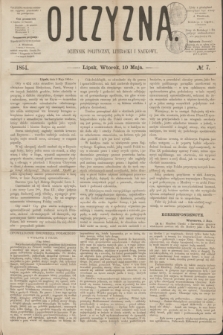 Ojczyzna : dziennik polityczny, literacki i naukowy. [R.1], № 7 (10 maja 1864)