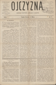 Ojczyzna : dziennik polityczny, literacki i naukowy. [R.1], № 8 (11 maja 1864)