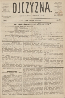 Ojczyzna : dziennik polityczny, literacki i naukowy. [R.1], № 15 (20 maja 1864)
