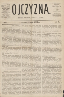 Ojczyzna : dziennik polityczny, literacki i naukowy. [R.1], № 21 (27 maja 1864)