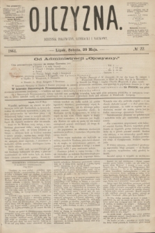 Ojczyzna : dziennik polityczny, literacki i naukowy. [R.1], № 22 (28 maja 1864)
