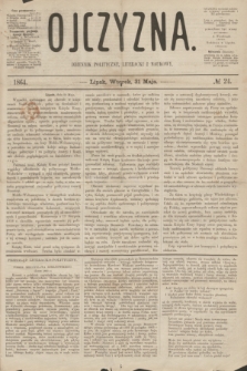 Ojczyzna : dziennik polityczny, literacki i naukowy. [R.1], № 24 (31 maja 1864)