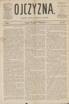 Ojczyzna : dziennik polityczny, literacki i naukowy. [R.1], № 30 (7 czerwca 1864)
